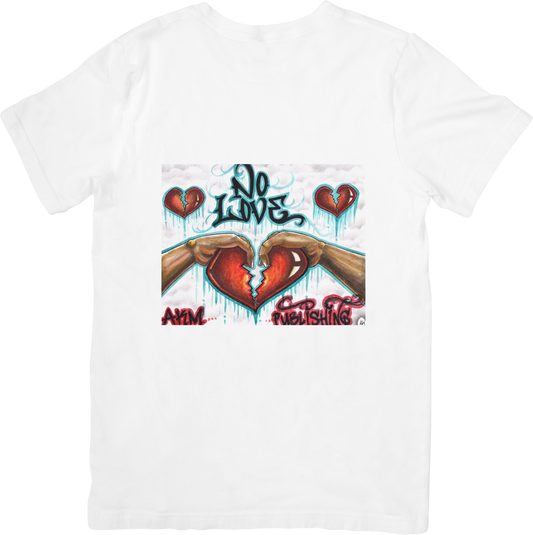 "No Love" T- Shirt